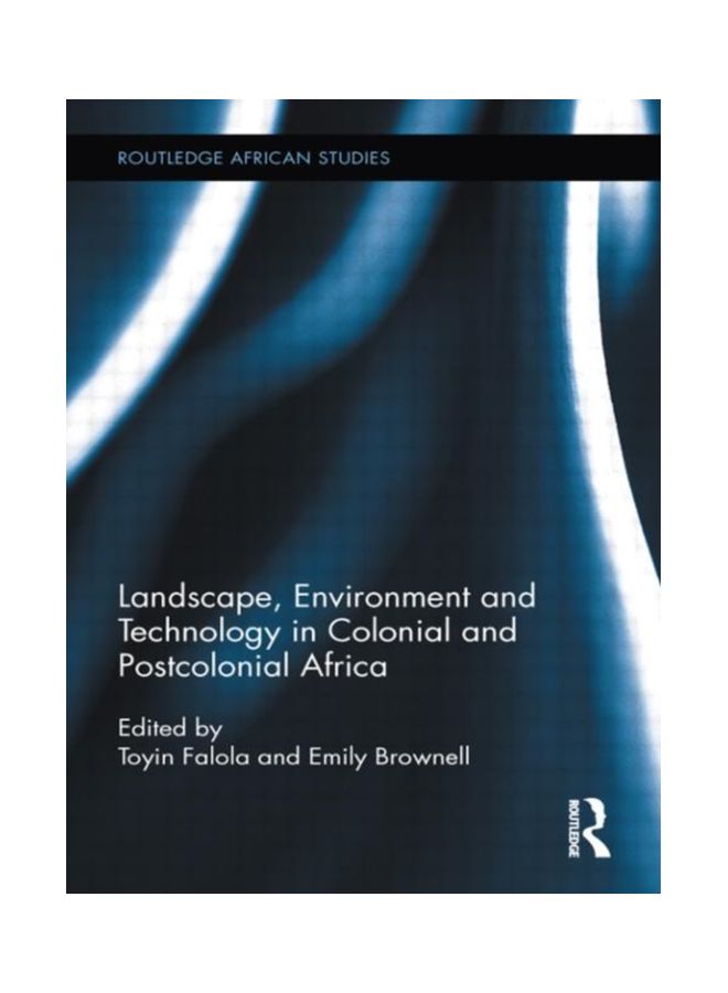 Landscape, Environment And Technology In Colonial And Postcolonial Africa paperback english - 23 Sep 2013 