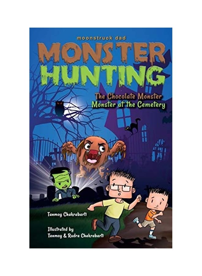 Moonstruck Dad, Monster Hunting, The Chocolate Monster, Monster at the Cemetery paperback english  - Image 1