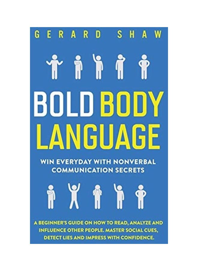Bold Body Language: Win Everyday With Nonverbal Communication Secrets Paperback English by Gerard Shaw