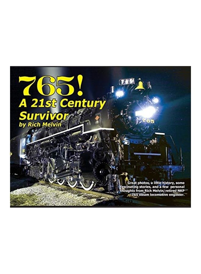 765, A Twenty-First Century Survivor: A Little History And Some Great Stories From Rich Melvin, The 765'S Engineer. hardcover english - Image 1