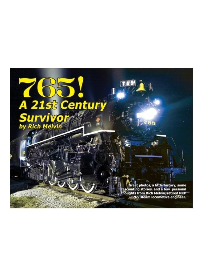 765, A Twenty-First Century Survivor: A Little History And Some Great Stories From Rich Melvin, The 765'S Engineer. hardcover english - Image 3