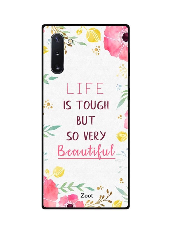 Zoot Protective Case Cover For Samsung Galaxy Note10 Life Is Tough But Beautiful