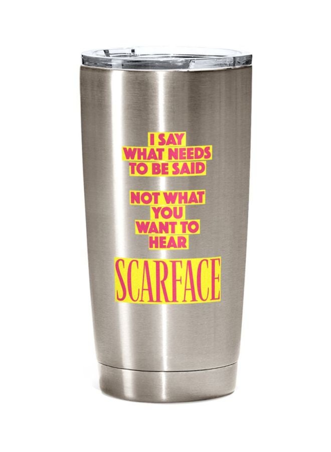 LOUD UNIVERSE Scarface Quote Printed Stainless Steel Travel Tumbler With Lid Silver/Red/Yellow 