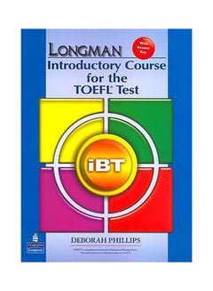 Longman Introductory Course For The Toefl Test: Ibt (Without Cd-Rom, With Answer Key) (Audio Cds Required) Paperback English by Phillips
