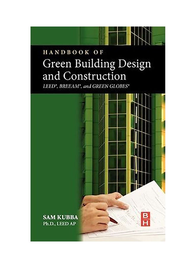 Handbook Of Green Building Design And Construction : Leed, Breeam, And Green Globes Hardcover English by Sam Kubba