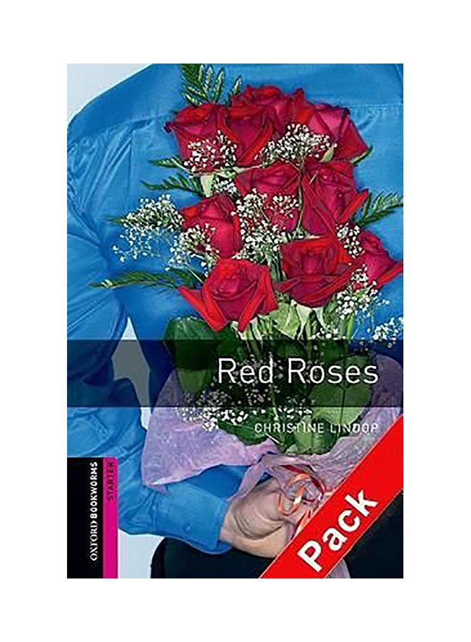 Oxford Bookworms Library: Starter Level:: Red Roses Audio Cd Pack Paperback English by Christine Lindop 