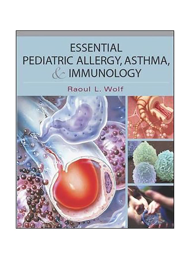 Essential Pediatric Allergy, Asthma, And Immunology Paperback English by Rauol Wolf