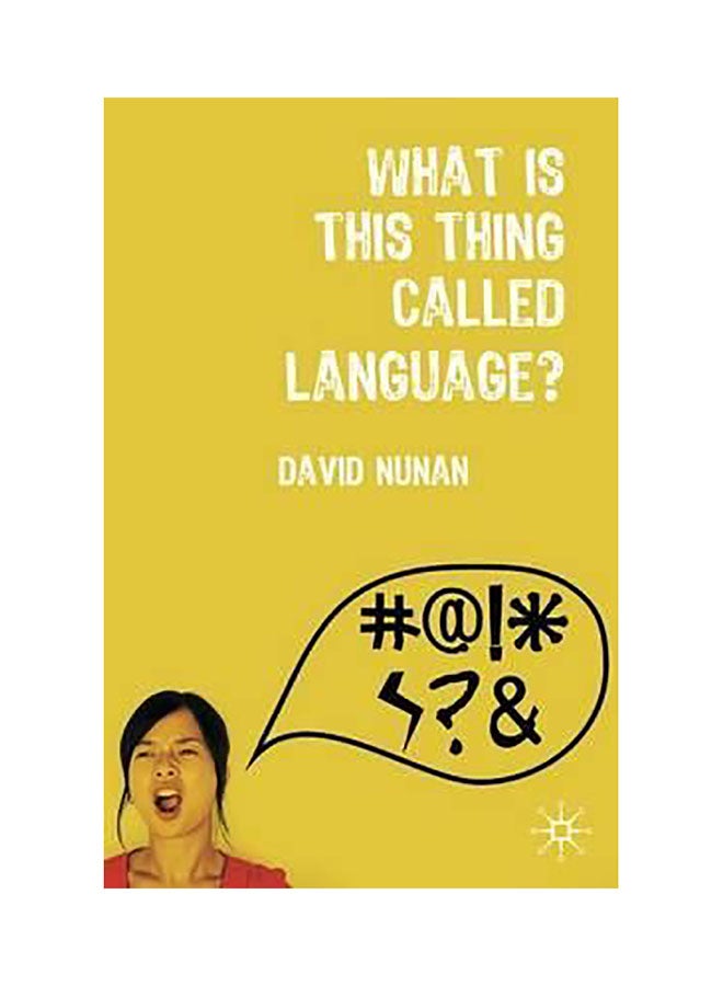 What Is This Thing Called Language? Paperback English by David Nunan