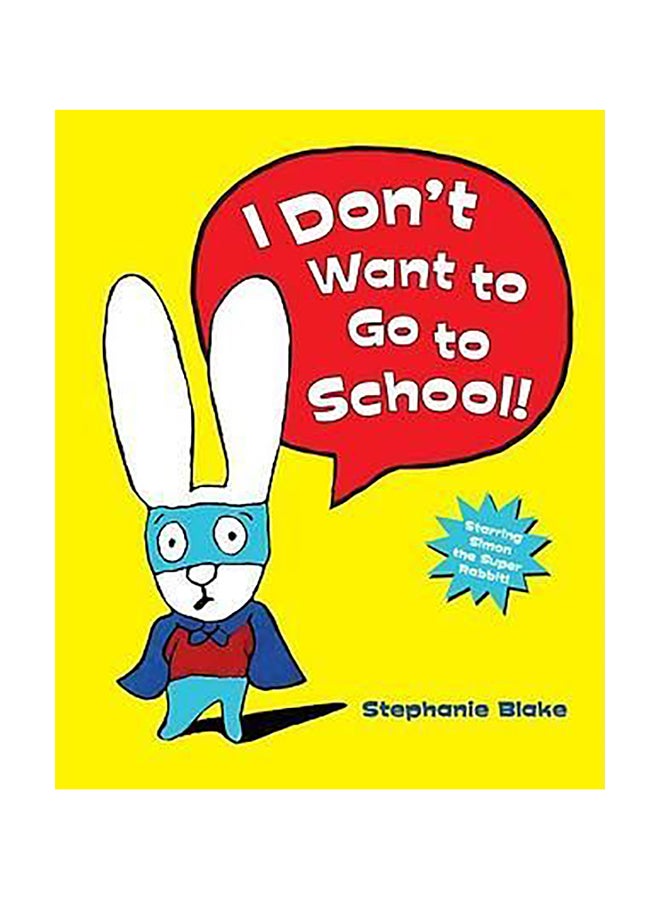 I Don'T Want To Go To School! hardcover english 