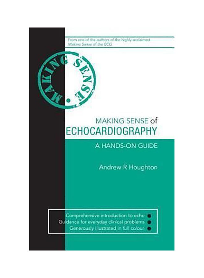 Making Sense Of Echocardiography : A Hands-On Guide Paperback English by Andrew R Houghton