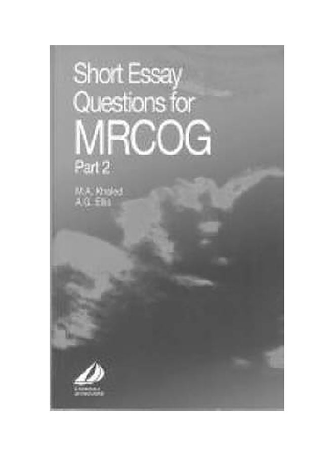 Short Essay Questions For Mrcog Part 2 Paperback English by M. A. Khaled 