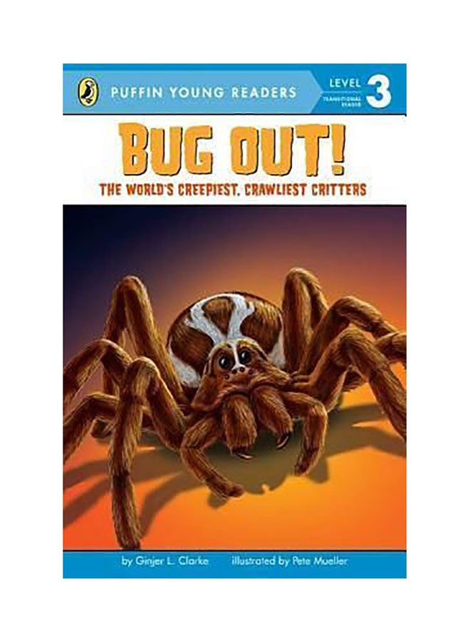 Bug Out! : The World's Creepiest, Crawliest Critters paperback english - 01032018