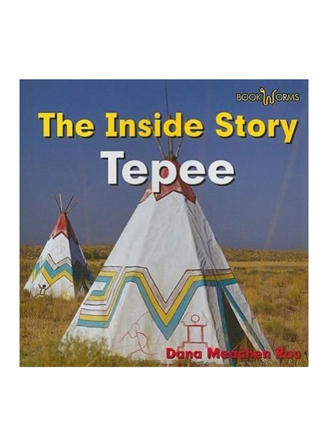 The Inside Story Tepee Paperback English by Dana Meachen Rau 