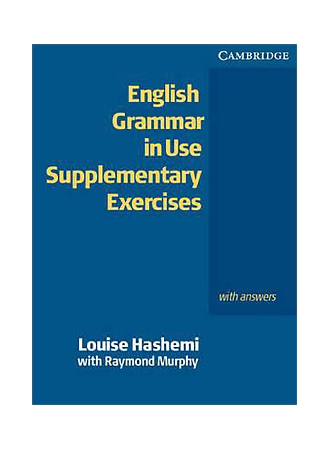 English Grammar In Use Supplementary Exercises With Answers Paperback English by Louise Hashemi - 01032018 