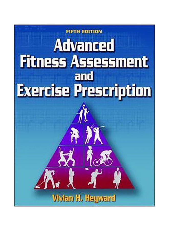 Advanced Fitness Assessment And Exercise Prescription Hardcover English by Vivian H. Heyward - 01032018 