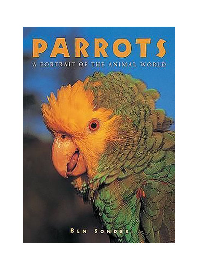 Parrots : A Portrait Of The Animal World hardcover english