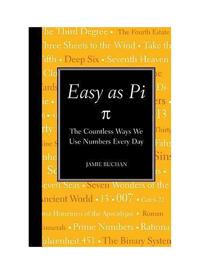 Easy As Pi : The Countless Ways We Use Numbers Every Day Hardcover English by Jamie Buchan