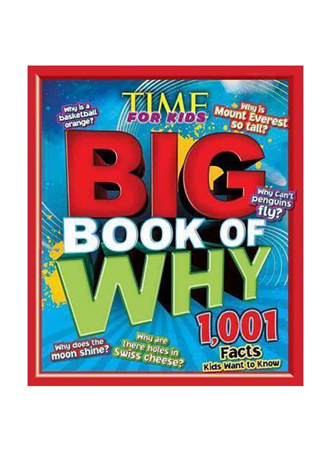 Time For Kids Big Book Of Why Hardcover English by Editors Of Time For Kids Magazine