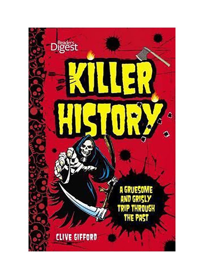 Killer History : A Gruesome And Grisly Trip Through The Past Hardcover English by Mr Clive Gifford