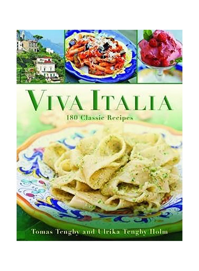 Viva Italia : 180 Classic Recipes Hardcover English by Tomas Tengby