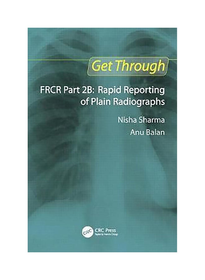 Get Through Frcr Part 2B: Rapid Reporting Of Plain Radiographs Paperback English by Nisha Sharma