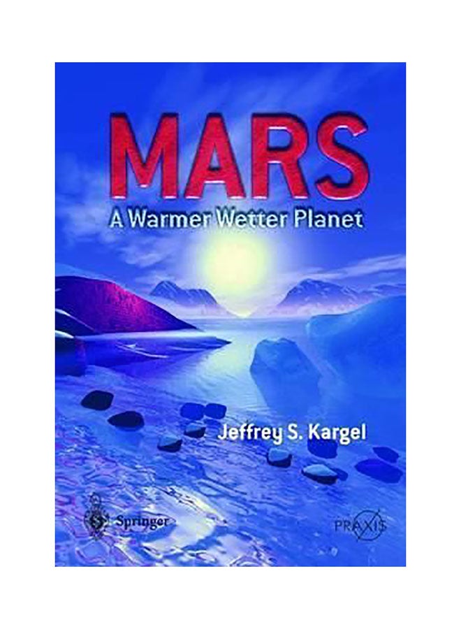 Mars - A Warmer Wetter Planet Paperback English by Jeffrey S. Kargel