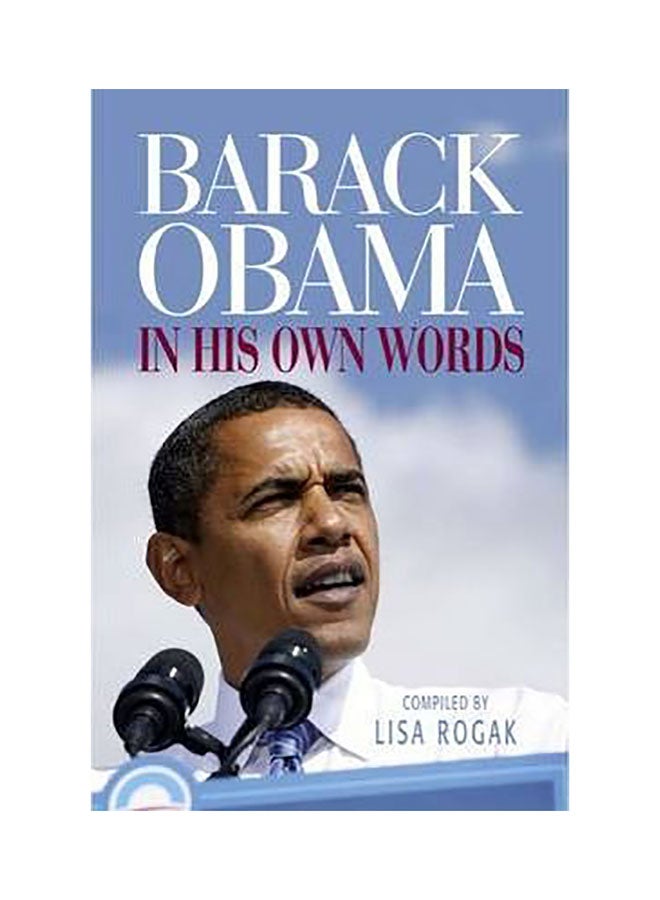 Barack Obama: In His Own Words Paperback English by Lisa Rogak
