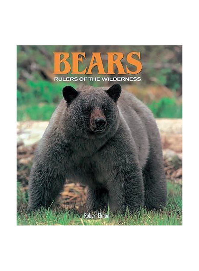 Bears : Rulers Of The Wilderness Hardcover English by Robert Elman