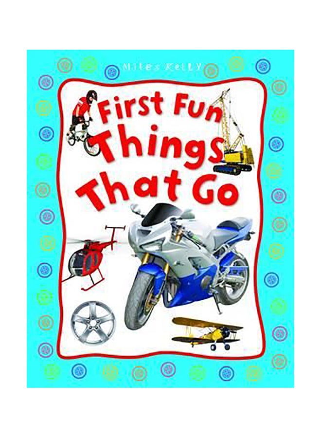 First Fun Things That Go Board Book English by Miles Kelly