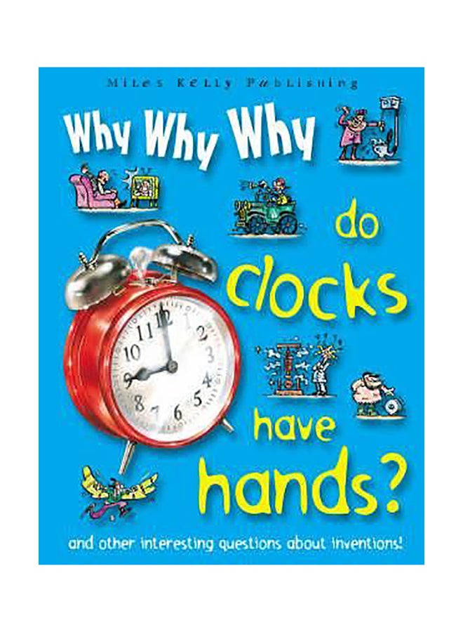 Why Why Why Do Clocks Have Hands? Hardcover English by Belinda Gallagher