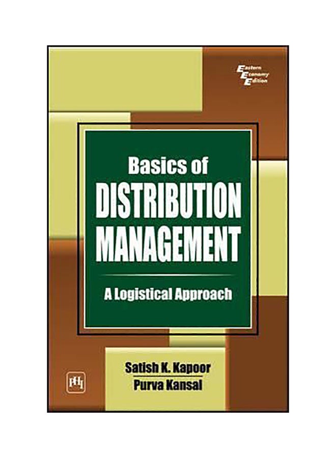 Basics Of Distribution Management : A Logistical Approach Paperback English by Satish K. Kapoor