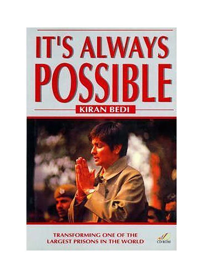 Its Always Possible: Transforming One Of The Largest Prisons In The World Hardcover English by Kiran Bedi