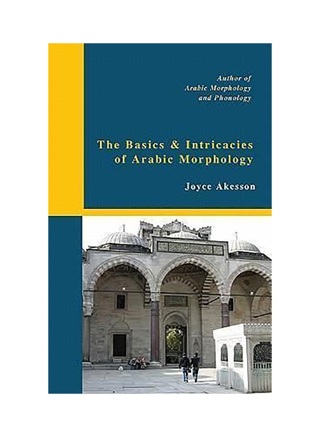 The Basics And Intricacies Of Arabic Morphology Paperback English by Joyce Akesson