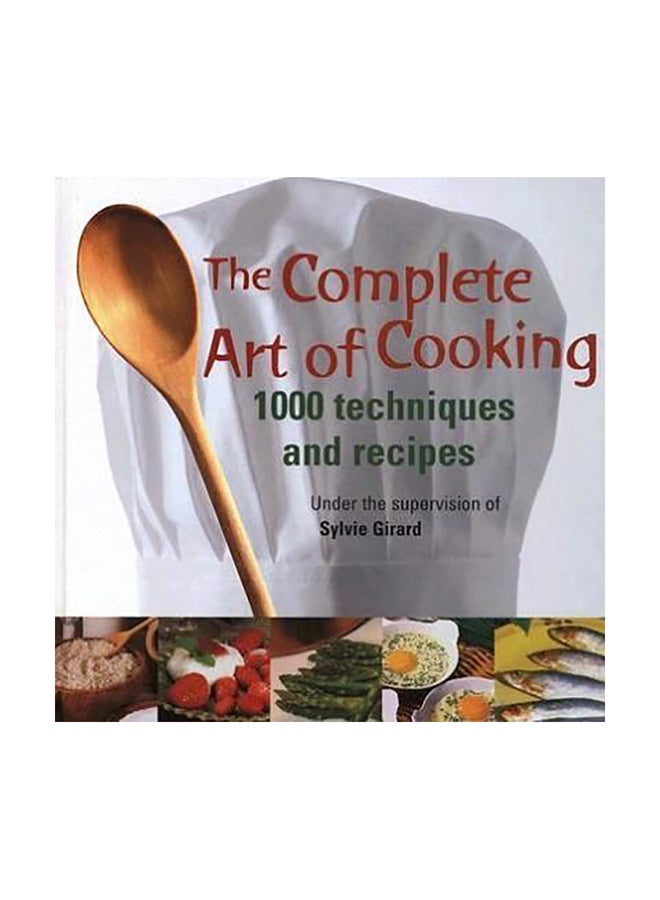 The Complete Art Of Cooking Hardcover English by Sylvie Girard