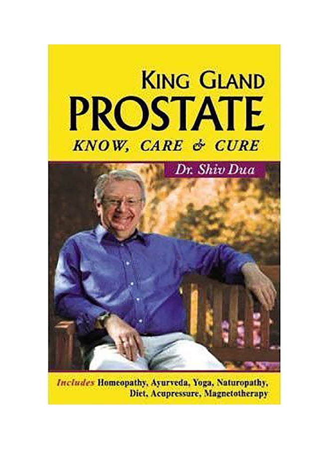 Prostate : Know, Care And Cure Paperback English by Shiv Dua - 01032018