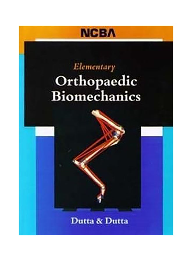 Elementary Orthopaedic Biomechanics Paperback English by Santosh Kumar Dutta