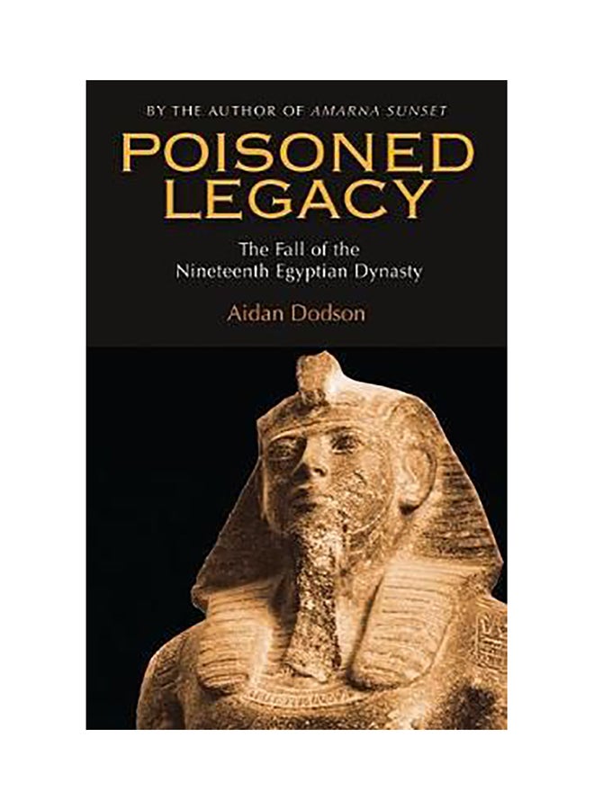 Poisoned Legacy: The Fall Of The Nineteenth Egyptian Dynasty hardcover english
