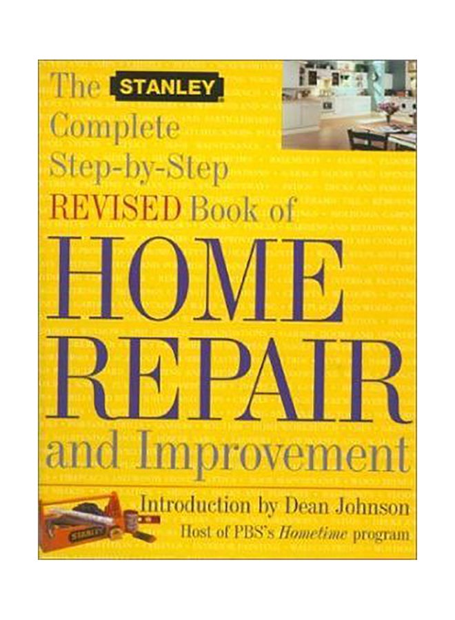The Stanley Complete Step-By-Step Revised Book Of Home Repair And Improvement Hardcover English by James A Hufnagel 