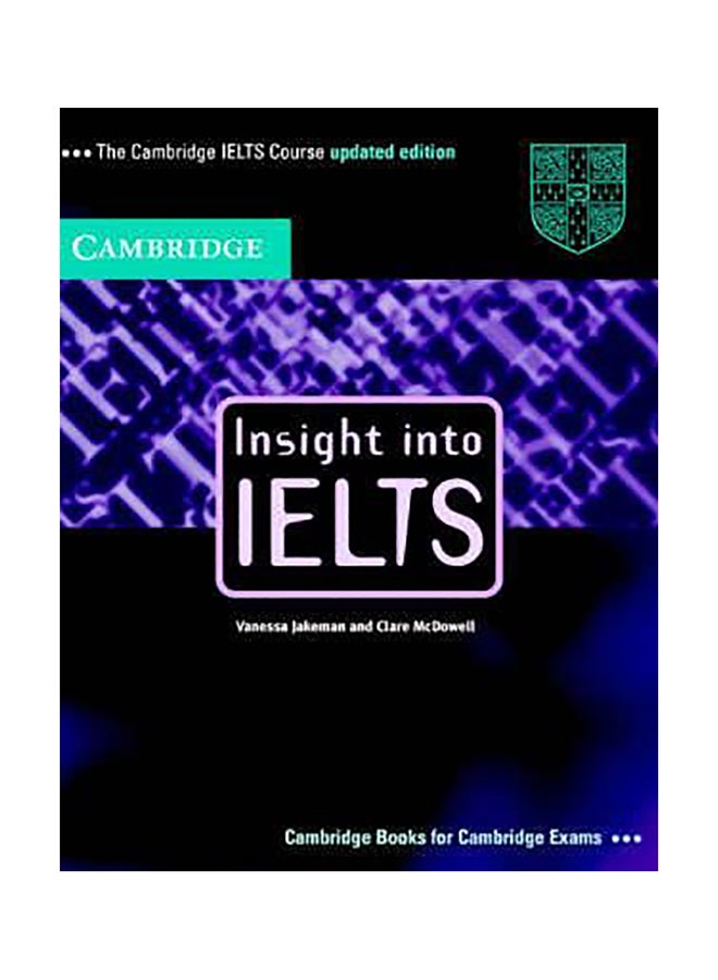 Insight Into IELTS Student's Book: The Cambridge IELTS Course Paperback English by Clare McDowell 