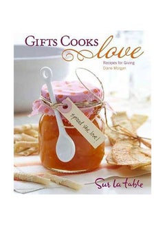 Gifts Cooks Love: Recipes For Giving Hardcover English by Sur La Table