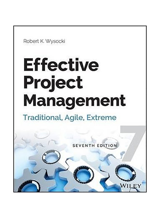 Effective Project Management: Traditional, Agile, Extreme Paperback English by Robert K. Wysocki - 41624