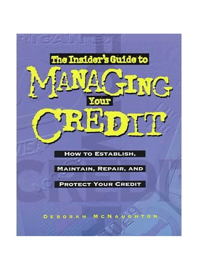 The Insider's Guide To Managing Your Credit Paperback English by Deborah McNaughton 