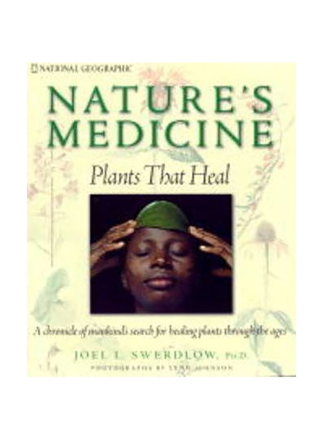 Nature's Medicine: Plants That Heal Hardcover English by Joel L. Swerdlow 