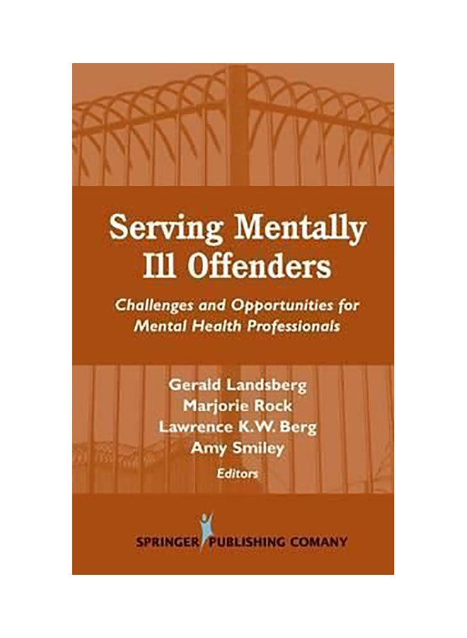 Serving Mentally I11 Offenders: Challenges And Opportunities For Mental Health Professionals Hardcover English by Gerald Landsberg