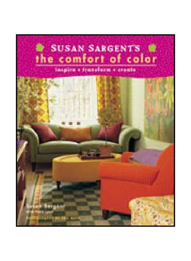 The Comfort Of Colour : Inspire, Transform, Create Hardcover English by Susan Sargent - 01032018