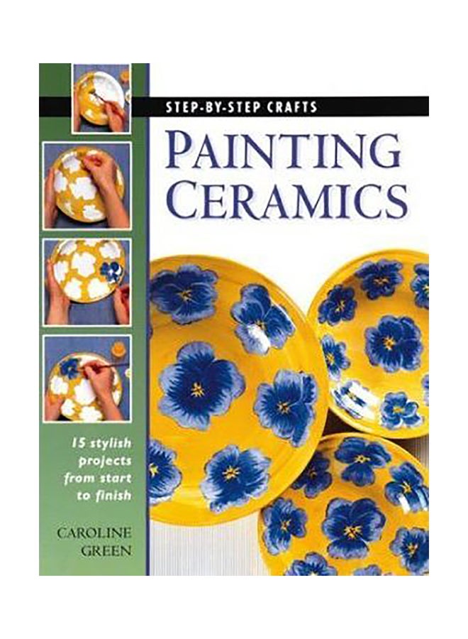 Step By Step Crafts Painting Ceramics Hardcover English by Caroline Green - 01032018