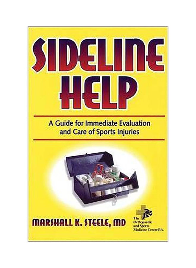 Sideline Help: A Guide For Emmediate Evaluation And Care Of Sports Injuries Paperback English by Marshall K. Steele - 01032018