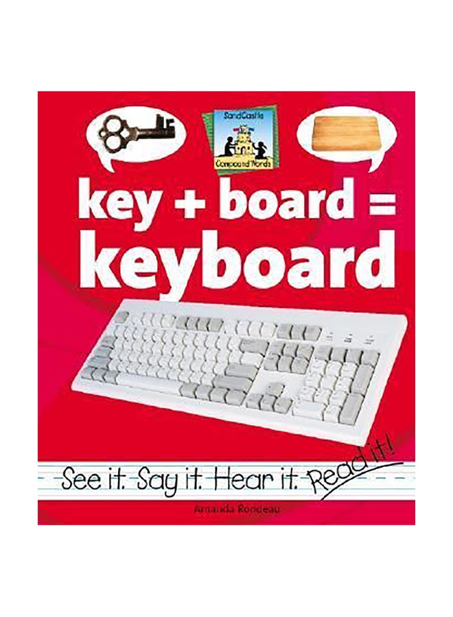 Key + Board=Keyboard : See It, Say It, Hear It, Read It hardcover english - 01032018 