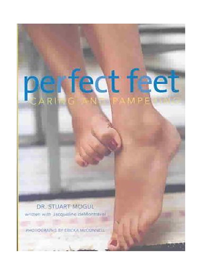Perfect Feet : Caring And Pampering Hardcover English by Dr. Stuart Mogul - 1032018