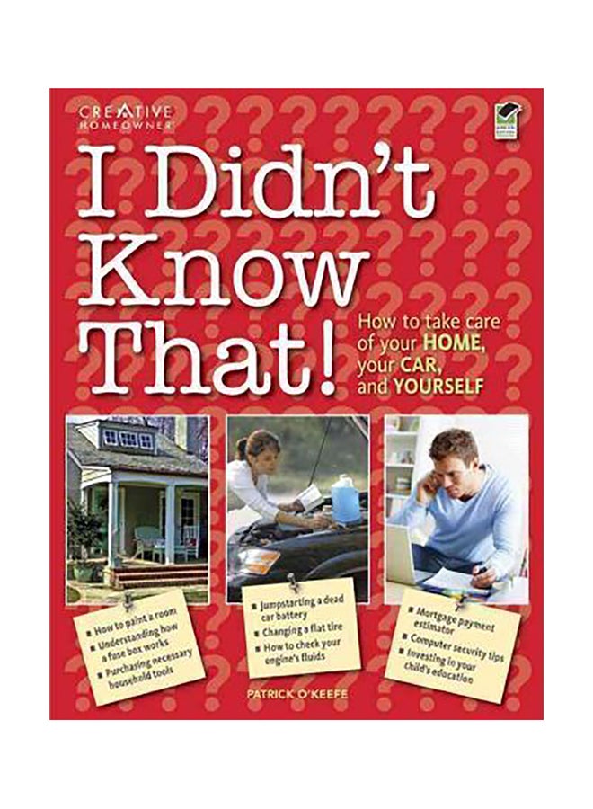 I Didn'T Know That! How To Take Care Of Your Home, Your Car And Your Career paperback english - 01032018
